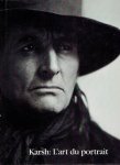 KARSH, Yousuf - Karsh: L'art du portrait. Textes de James Borcoman, Estelle Jussim, Philip J. Pocock, and Lily Koltun.