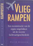 Grayson David  en  Vertaling van Gerard Grasman  met omslag ontwerp  van Chaim Mesika - Vliegrampen .. Een reconstructie van de ergste ongelukken uit de recente luchtvaartgeschiedeni