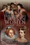 Louise Duckling, Sara Read, Felicity Roberts, Carolyn Williams - Exploring the Lives of Women, 1558-1837