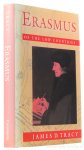 ERASMUS, DESIDERIUS, TRACY, J.D. - Erasmus of the Low Countries.