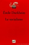 DURKHEIM, E. - Le socialisme. Sa définition. Ses débuts. La doctrine Saint-Simonienne.