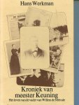 Werkman. Hans - Kroniek van meester Keuning  Het leven van de vader van Willem de Mérode
