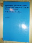 Kort, Joop de - Interactions Between the Planner, Managers and Workers in Centrally Planned Economies: the Example of the Soviet Union