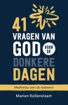 Marien Kollenstaart - 41 vragen van God voor de donkere dagen