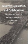 FU, Poshek - Passivity, Resistance, and Collaboration. Intellectual Choices in Occupied Shanghai, 1937-1945.