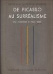 RAYNAL, MAURICE ...ET AL (textes et documentation) - De Picasso au surréalisme du cubisme à Paul Klee. Peinture - couleurs-histoire