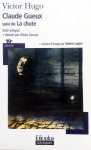 Hugo, Victor - Claude Gueux (suivi de La Chute) - Texte intégral + dossier par Olivier Decroix + Lecture d'image par Valérie Lagier (Extrait des "Misérables", Première partie, "Fantine") (FRANSTALIG)