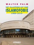 Walter Palm - Het sluipend gif van islamofobie