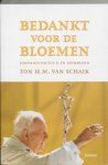 T.H.M. van Schaik - Bedankt voor de bloemen