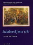 WISSING, PETER VAN. - Stokebrand Janus 1787. Opkomst en ondergang van een achttiende-eeuws satirisch politiek-literair weekblad.