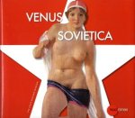 Petrova, Yevgenia (redactie), Alexander Borovsky, e.a. (artikelen) - Venus Sovietica. 90th Anniversary of the Great October Socialist Revolution. The State Russian museum