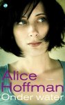 Alice Hoffman - Onder Water