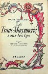 Priouret, Roger - La Franc-Maconnerie sous les lys