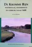 Bemmel, Ad van - De Kromme Rijn: Waterstaat, onderhoud en gebruik vanaf 1600