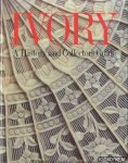 Vickers, Michael - e.a. - Ivory. A history and collector's guide.