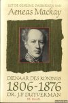 Duyverman, J.P. - Uit de geheime dagboeken van Aeneas Mackay, dienaar des konings 1806-1876 Duyverman, J.P. - Uit de geheime dagboeken van Aeneas Mackay, dienaar des konings 1806-1876