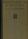 L.A. Rademaker. - Zieners en profeten uit het Oosten.