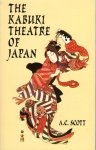 SCOTT, A.C. - The Kabuki Theatre of Japan.