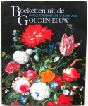 Ben Broos - Boeketten Uit De Gouden Eeuw