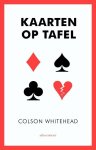 Colson Whitehead - Kaarten op tafel
