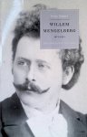 Zwart, F. - Willem Mengelberg (1871-1951): Een biografie 1871-1920