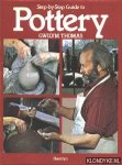 Thomas, Gwilym - Step-by-Step Guide to Pottery