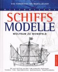 Mondfeld, Wolfram zu: - Historische Schiffsmodelle.  /. Das Handbuch des Modellbauer