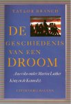 Branch, Taylor - De geschiedenis van een droom. Amerika onder Martin Luther King en de Kennedyâ??s Branch, Taylor - De geschiedenis van een droom. Amerika onder Martin Luther King en de Kennedyâ??s