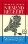 Chavannes, Marc Illustraties Ruben L. Oppenheimer - Niemand Regeert / De Privatisering Van De Nederlandse Politiek