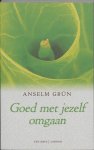 Anselm Grün - Goed met jezelf omgaan