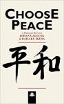 Galtung, Johan, Ikeda, Daisaku, Gage, Richard L. - Choose Peace / A Dialogue Between Johan Galtung and Daisaku Ikeda