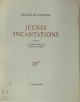 Frances de Dalmatie 271812,  Mondor [Ill.] - Jeunes incantations Poèmes avec quatre dessins de Henri Mondor