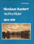 Jonge, Lia de - Nicolaas Bastert. Vechtschilder. 1854-1939
