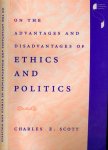 Scott, Charles E - On the Advantages and Disadvantages of Ethics and Politics