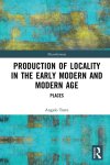 Angelo Torre - Microhistories- Production of Locality in the Early Modern and Modern Age
