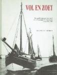 M.P. Zuydgeest en J. Borsboom - Vol en zoet Een geschiedenis in woord en beeld van de Nederlandse Noordzeevisserij tussen 1900 en 1975