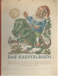 Beck, Ludwig Maria - Das Kasperlbuch. Allen Kindern zur Kurzweil sind hier des Kasperls Abenteuer fleissig in Verse gesetzt und auf bunten Bildern dargestellt von Ludwig Maria Beck