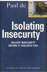 Jong, Paul de & Pastor Frank Damazio( foreword) - Isolating Insecurity / Isolate insecurity before it isolates you