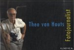 Houts, Theo van - Theo van Houts: Fotojournalist