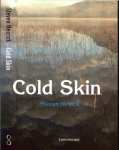 Herrick, Steven Vertaald door Tjalling Bos Omslagontwerp Leentje van Wirdum  en Omslag foto Ted Mead en Getty Images - Cold Skin