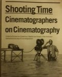 Oosterhout, Richard van / Rossem, Maarten van / Verstraten, Peter - Shooting Time (Cinematographers on Cinematography)