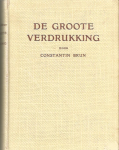 Brun  Constantin - DE  GROOTE  VERDRUKKING