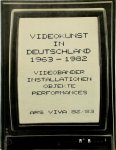 Wulf Herzogenrath - Videokunst in Deutschland 1963-1982 Videobänder, Videoinstallationen, Video-Objekte, Videoperformances, Fotografien