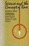 MEAD, MARGARET / DOBZHANKY, THEODOSIUS/ TOBACH, ETHEL/ LIGHT, ROBERT E. (editors) - Science and the concept of race