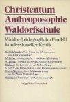 H.W. Schroeder / M. Debus u.a. - Christentum - Anthroposophie - Waldorfschule; Waldorfpadagogik im Umfeld konfessioneller Kritik