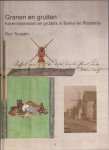 Tousain, Ron, Ronald Grootveld (red.) - Granen en Grutten. Korenmolenaars en grutters in Berkel en Rodenrijs