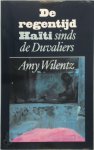 Amy Wilentz 59985, Tinke Davids 58579 - De regentijd Haïti sinds Duvalier