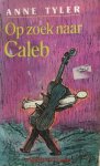 Tyler, Anne - Op zoek naar Caleb Tyler, Anne - Op zoek naar Caleb