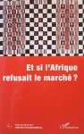 NN - Et si l'Afrique refusait le marché