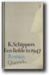 Schippers, K - Een liefde in 1947 Schippers, K - Een liefde in 1947
